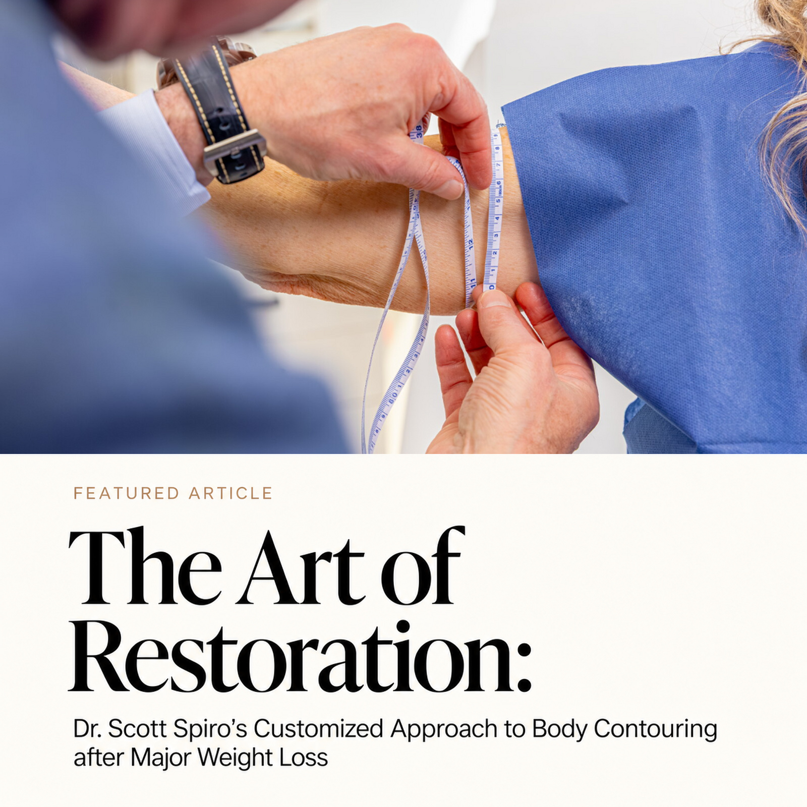 The Art of Restoration City Lifestyle feature about Dr. Scott Spiro’s body contouring after major weight loss