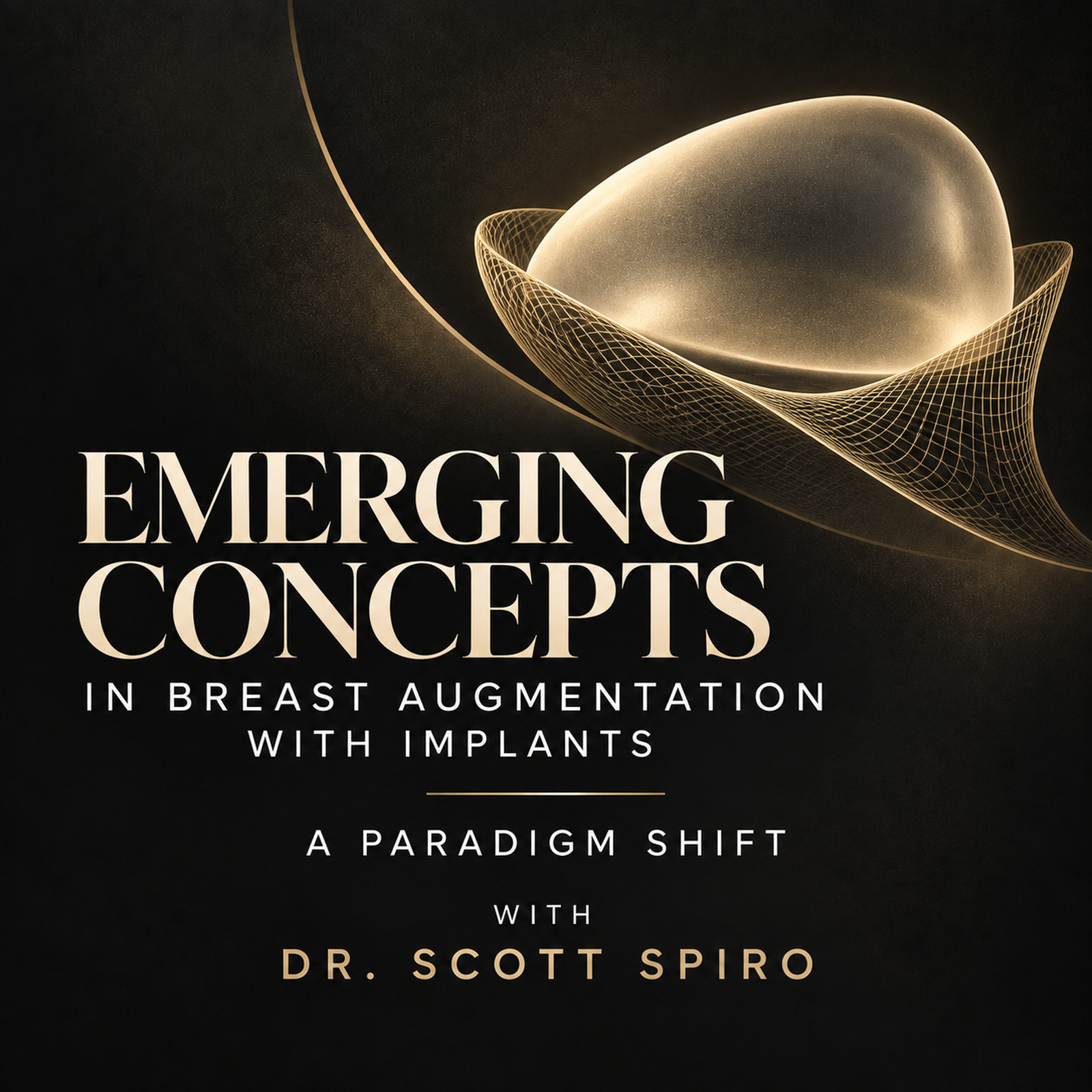 Black and gold podcast cover with a layered breast anatomy illustration for Dr. Scott Spiro’s modern breast augmentation interview