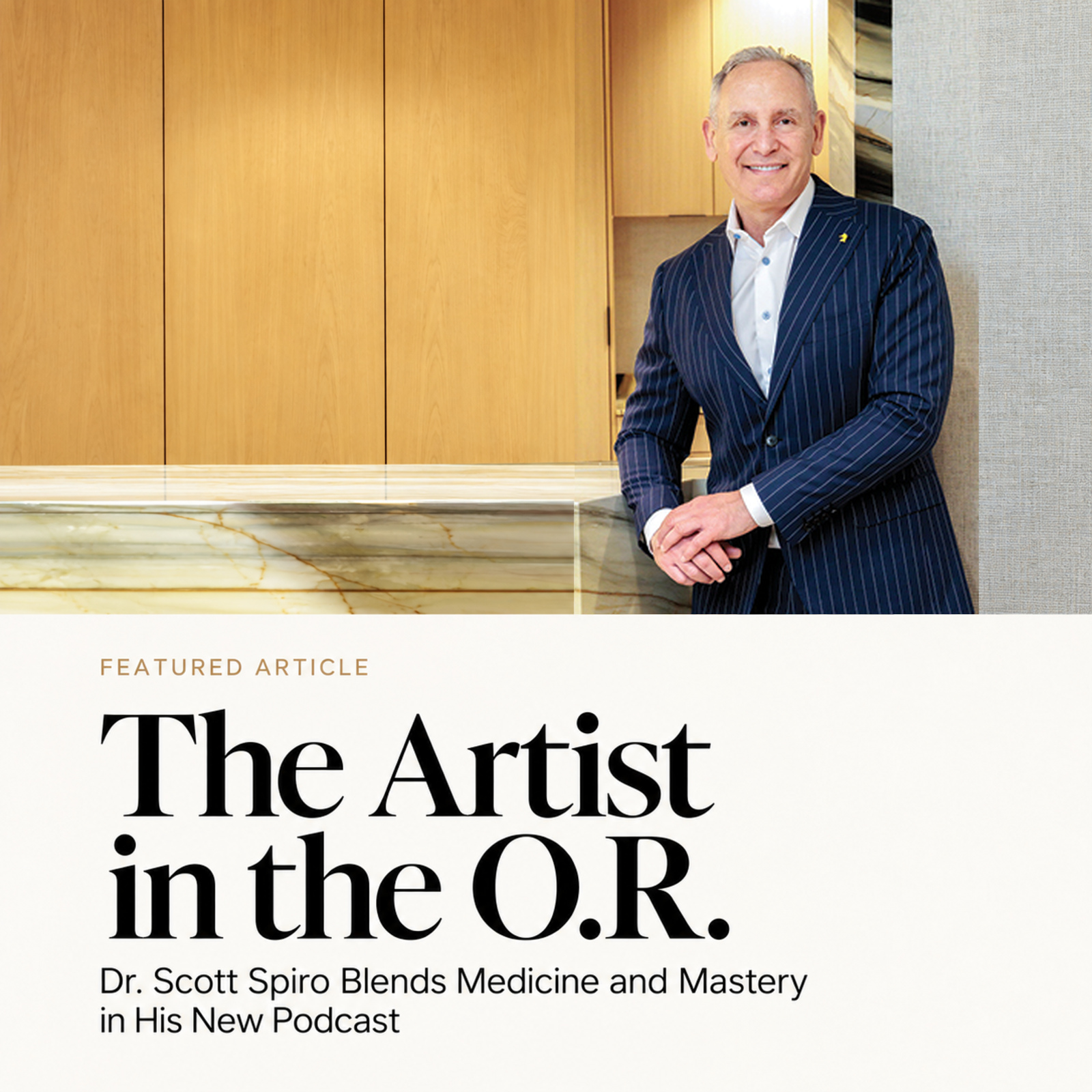 Dr. Scott Spiro featured in Best of Essex for the launch of The Artist in the O.R. plastic surgery podcast
